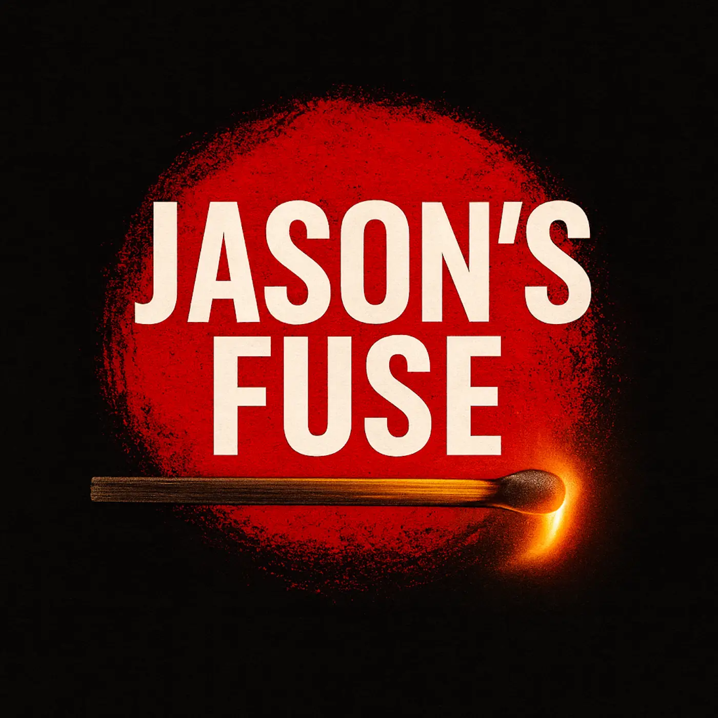 Matchstick igniting inside a red circle behind bold white text reading Jason’s Fuse on a black background.